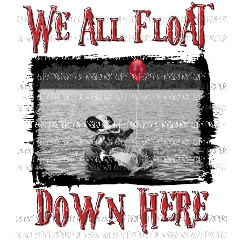 We all float down here horror It Sublimation transfers Heat Transfer