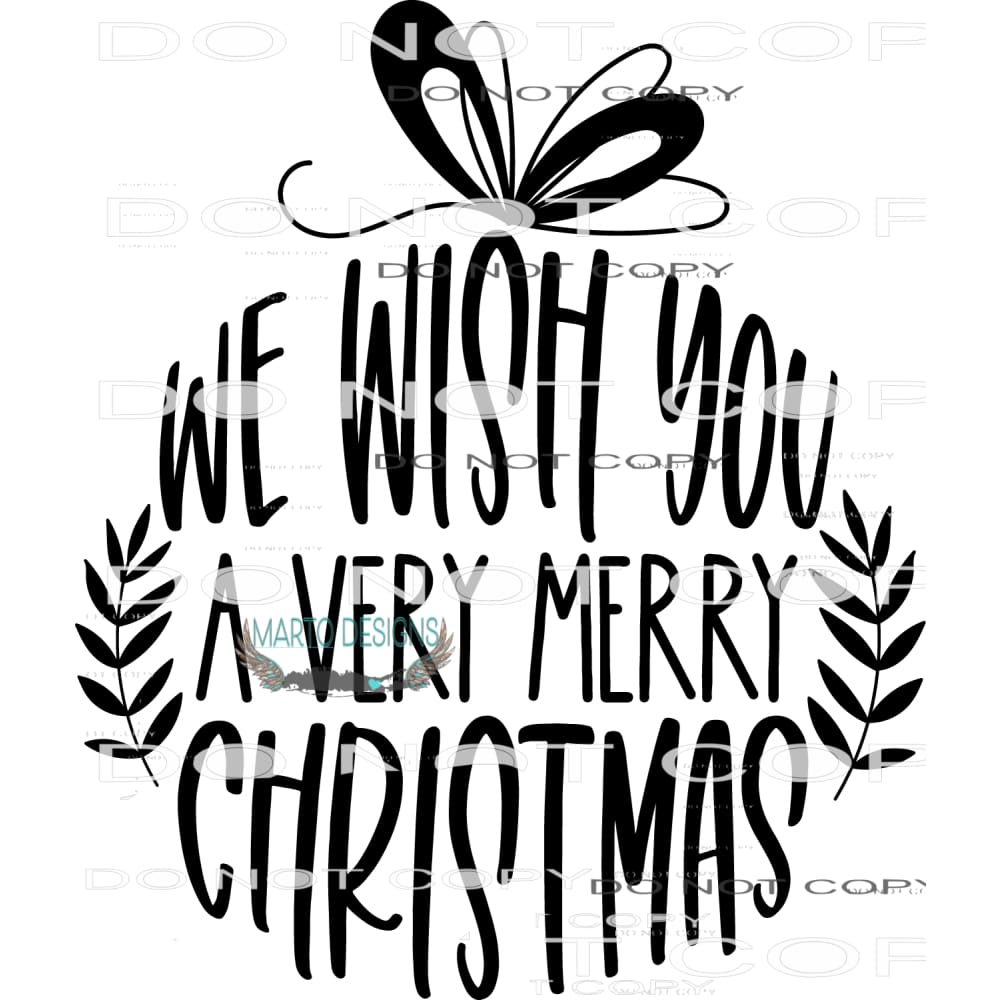We Wish You A Merry Christmas #7975 Sublimation transfers -