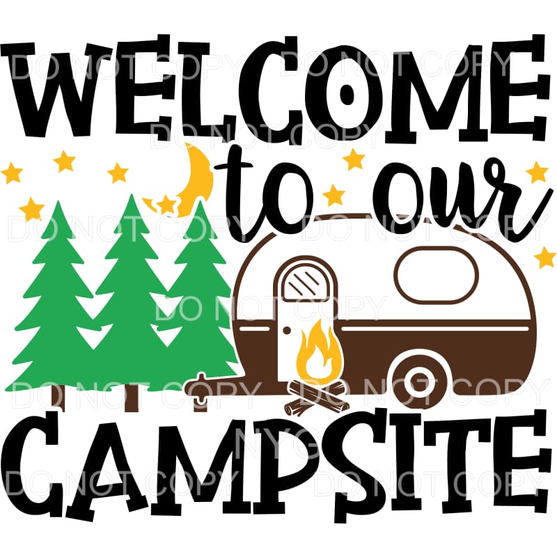 Welcome To Our Campsite Camper Sublimation transfers - Heat