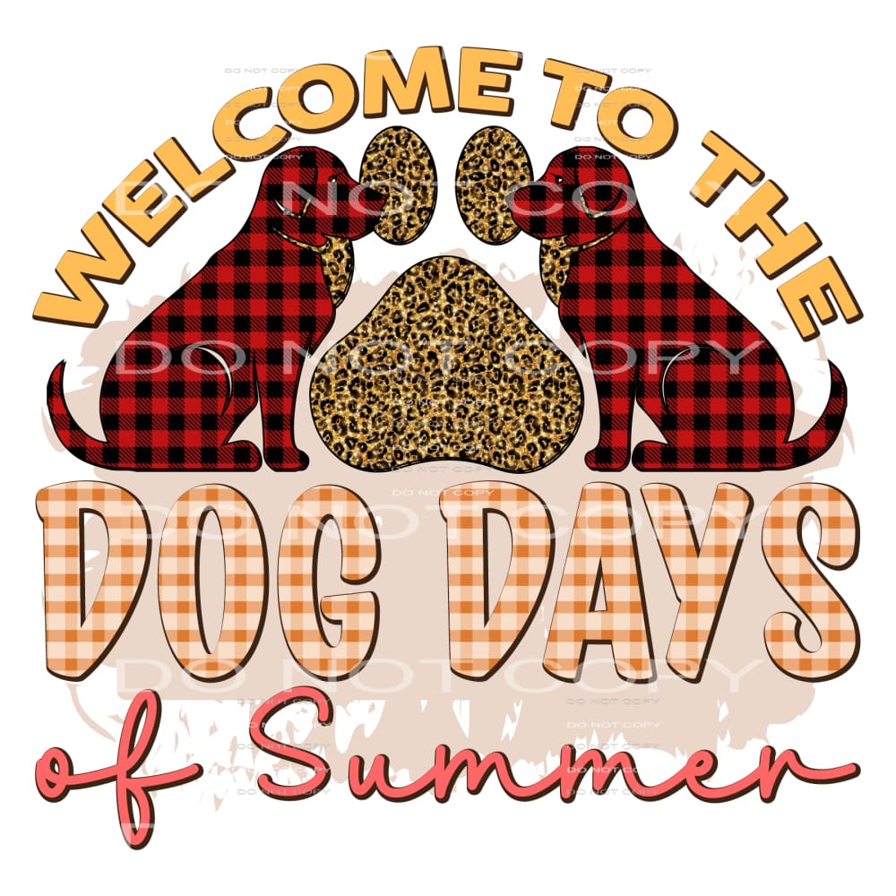 Welcome To The Dog Days Of Summer #5078 Sublimation