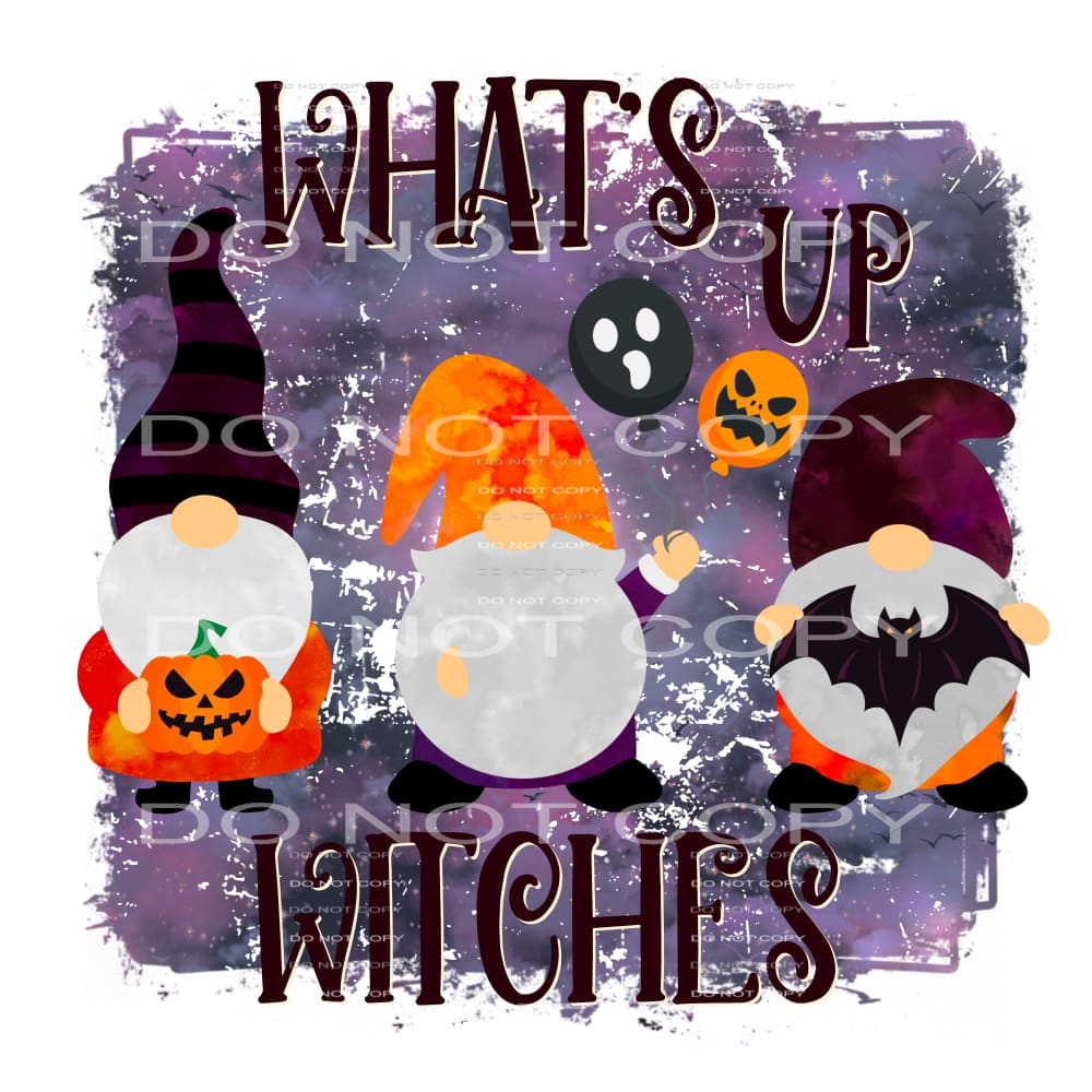 what’s up witches #7580 Sublimation transfers - Heat