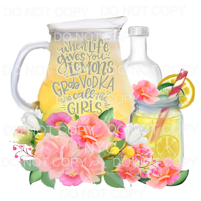 When Life Gives You Lemons Grab Vodka And Call The Girls