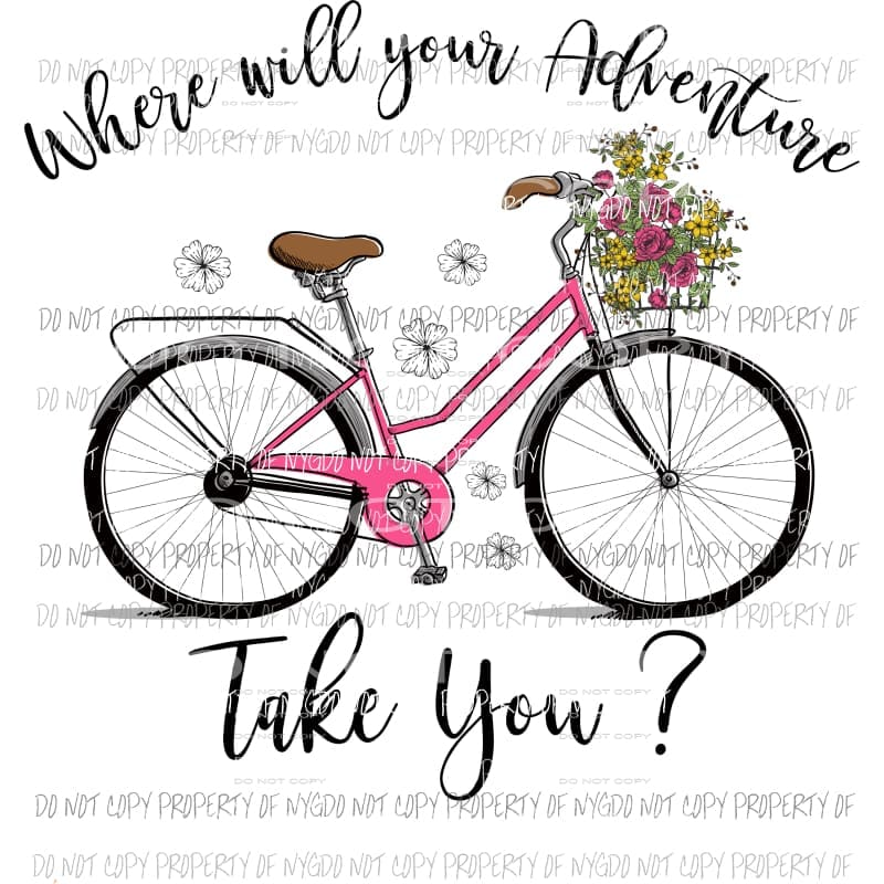 Where will your adventure Sublimation transfers Heat Transfer