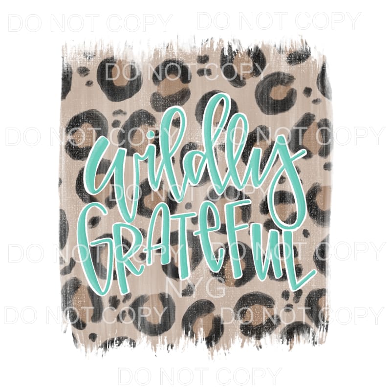 Wildly Grateful Leopard Background Sublimation transfers -