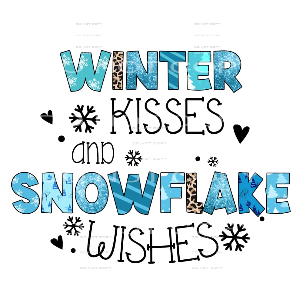 winter kisses and snowflake wishes #7546 Sublimation
