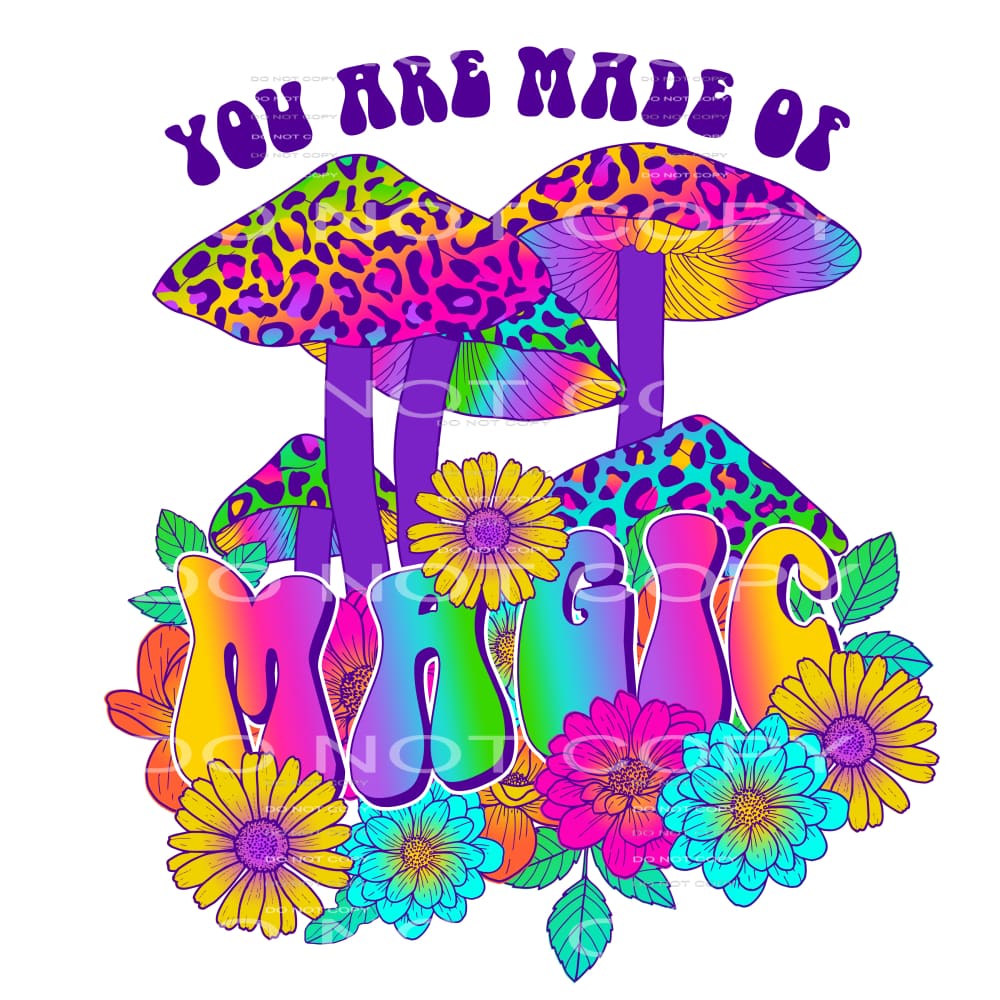you are made of magic #6512 Sublimation transfers - Heat