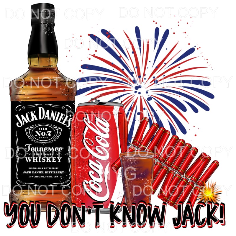 You Don’t Know Jack Daniels Liquor Coke 4th of July USA