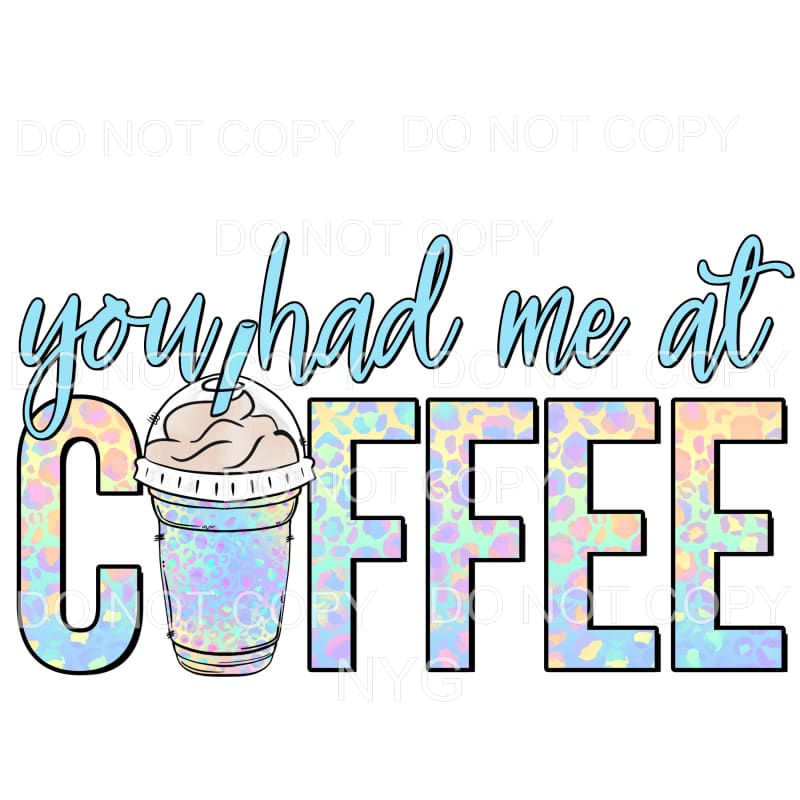 You Had Me At Coffee Blue Pastel Leopard Sublimation