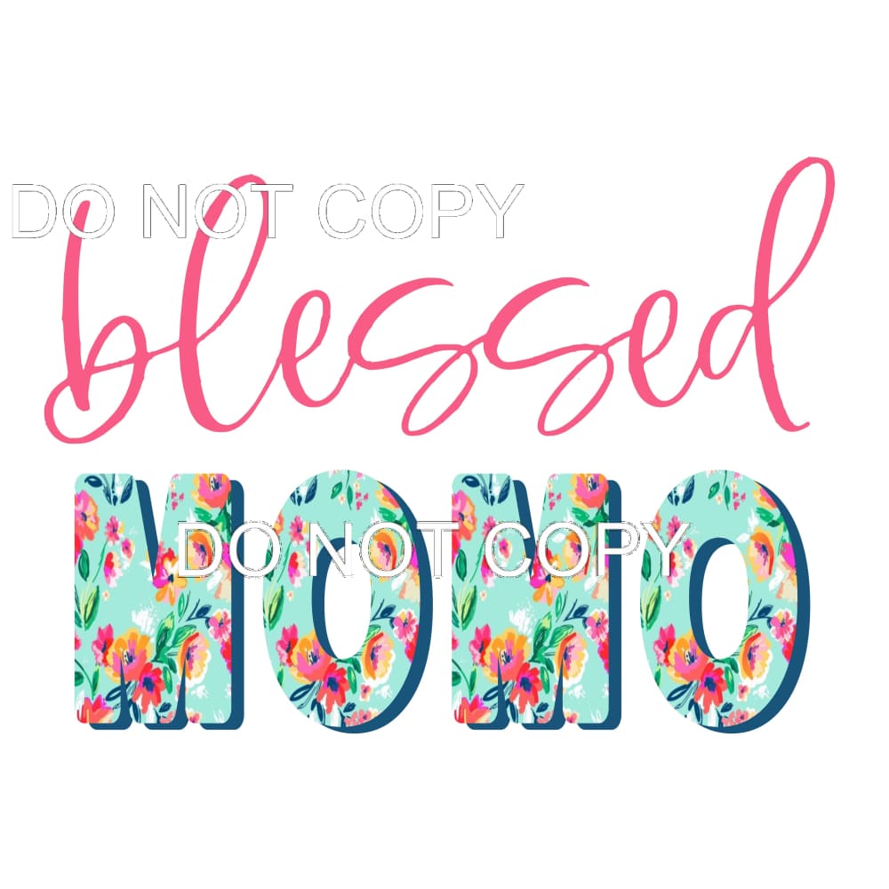 Blessed Floral Custom Mama - Mimi - Mom - Nana other names