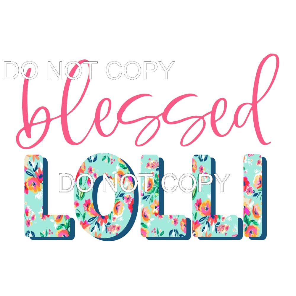Blessed Floral Custom Mama - Mimi - Mom - Nana other names