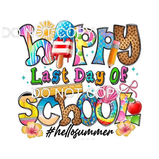 Happy Last Day Of School #11542 Sublimation transfers