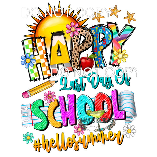 Happy Last Day Of School #11543 Sublimation transfers
