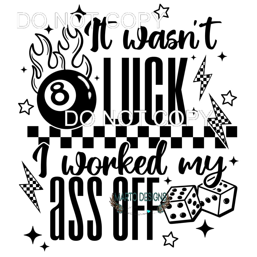 It Wasn’t Luck #11453 Sublimation transfers - Heat Transfer