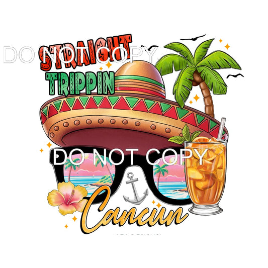 Straight Trippin Cancun #11477 Sublimation transfers - Heat
