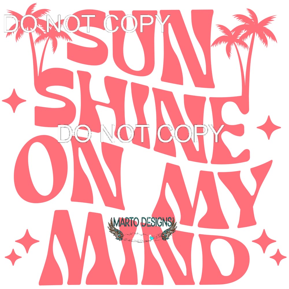 Sunshine On My Mind #11428 Sublimation transfers - Heat