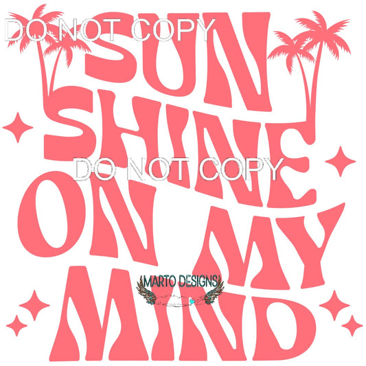 Sunshine On My Mind #11428 Sublimation transfers - Heat
