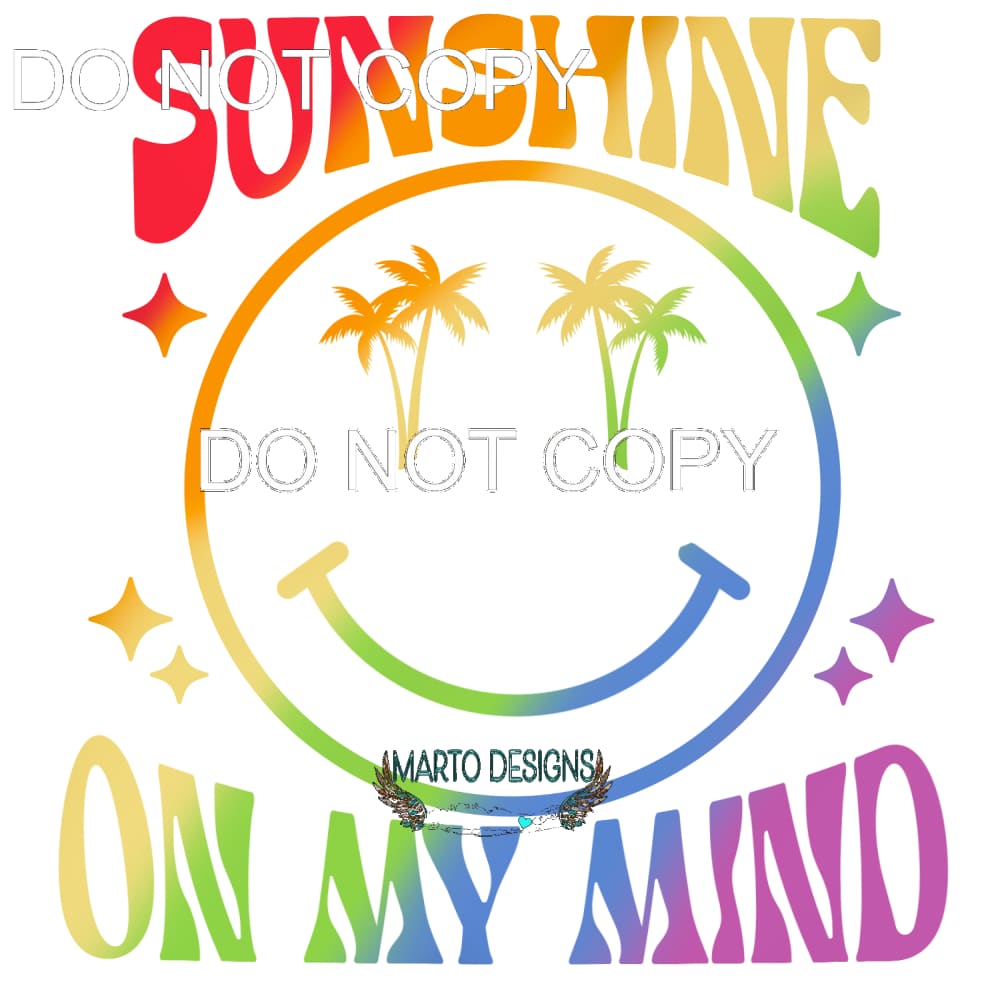 Sunshine On My Mind #11431 Sublimation transfers - Heat