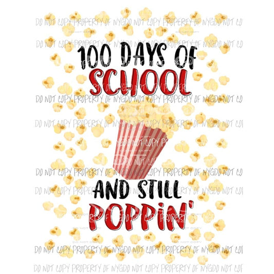 100 days of school and still poppin Sublimation transfers Heat Transfer