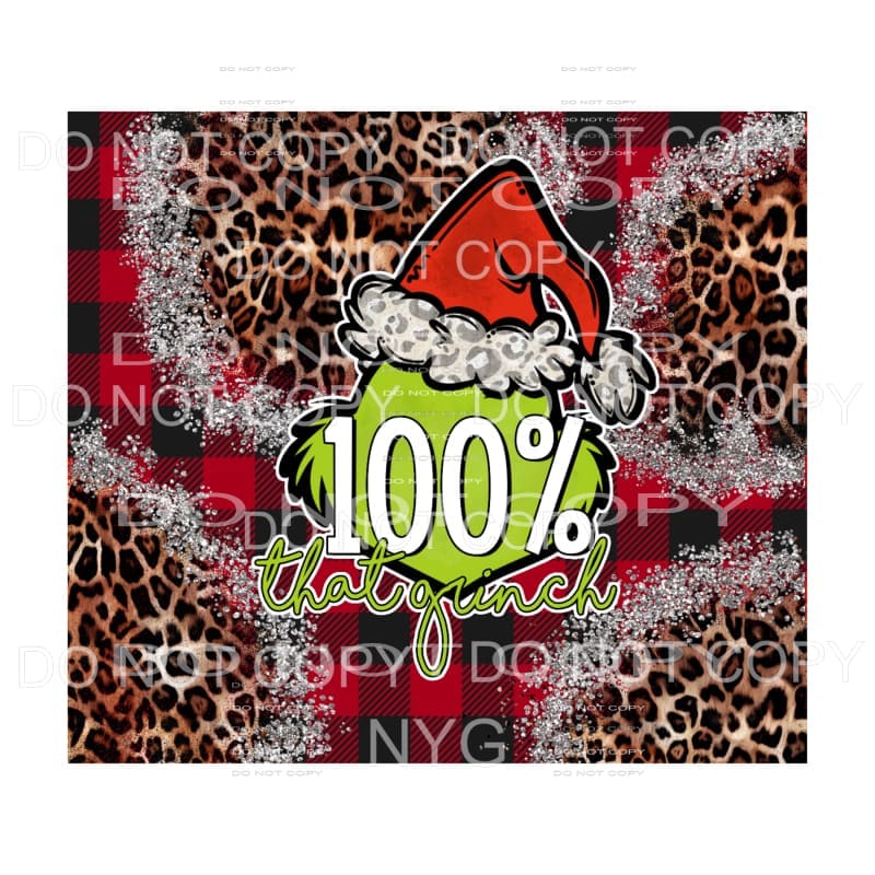 100% That Grinch Leopard Red Buffalo Plaid Sublimation 