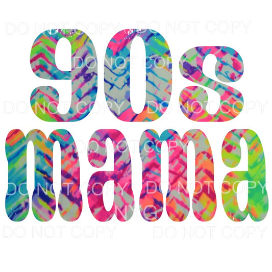 90’s Mama Tie Dye Sublimation transfers - Heat Transfer