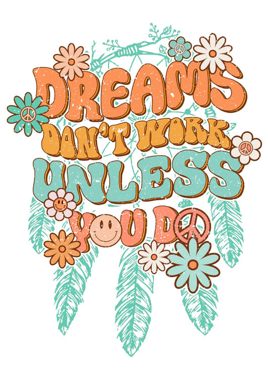 Dreams dont work unless you do # 497  Sublimation transfers