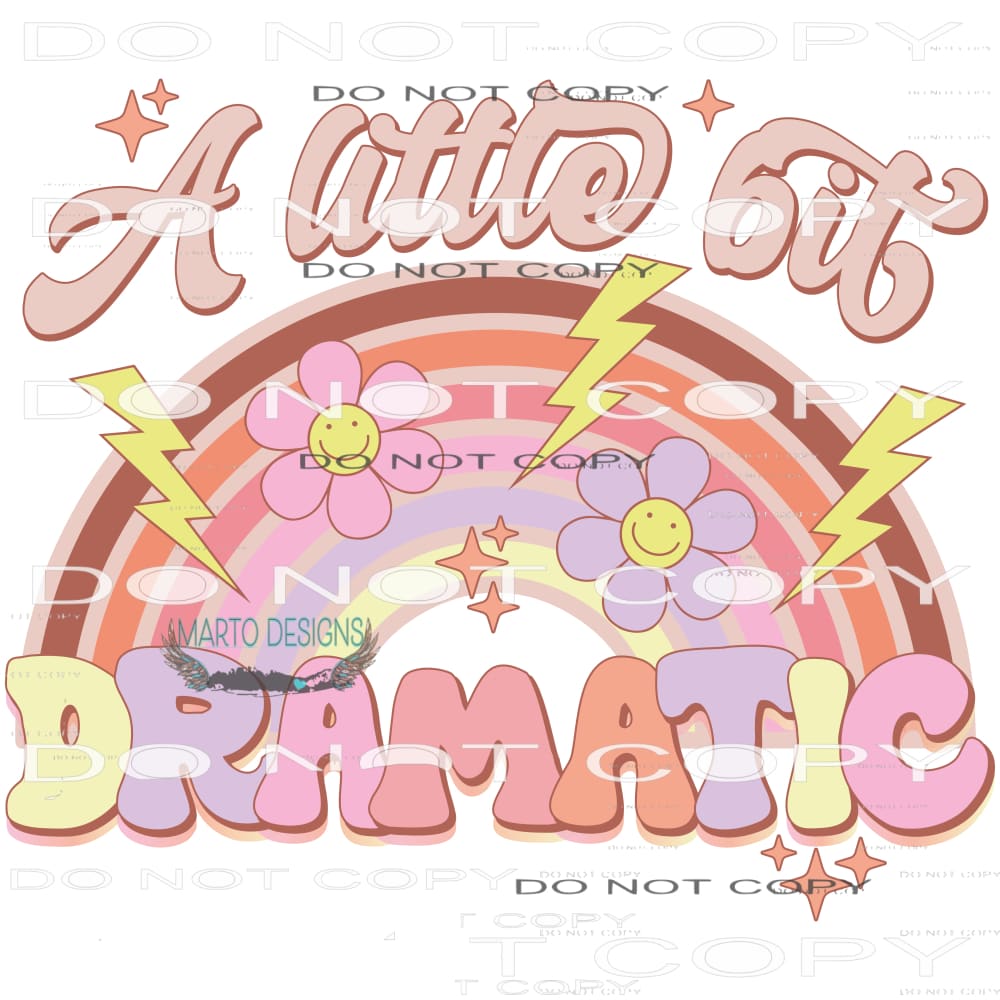 A Little Bit Dramatic #6871 Sublimation transfers - Heat