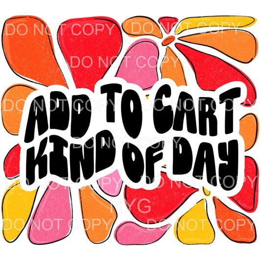 Add To Cart Kind Of Day Retro Flowers Sublimation transfers 