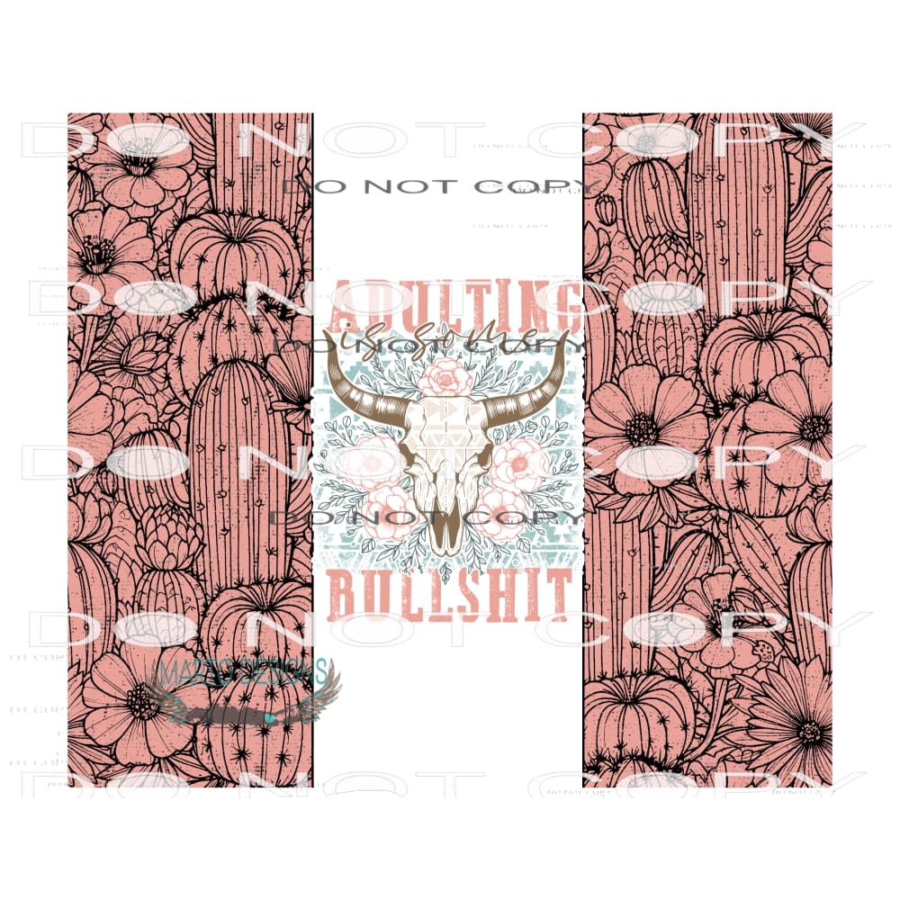 Adulting Is Some Bullshit #9471 Sublimation transfers - Heat