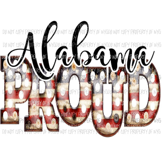 Alabama Proud Sublimation transfers 4th july america USA Heat Transfer