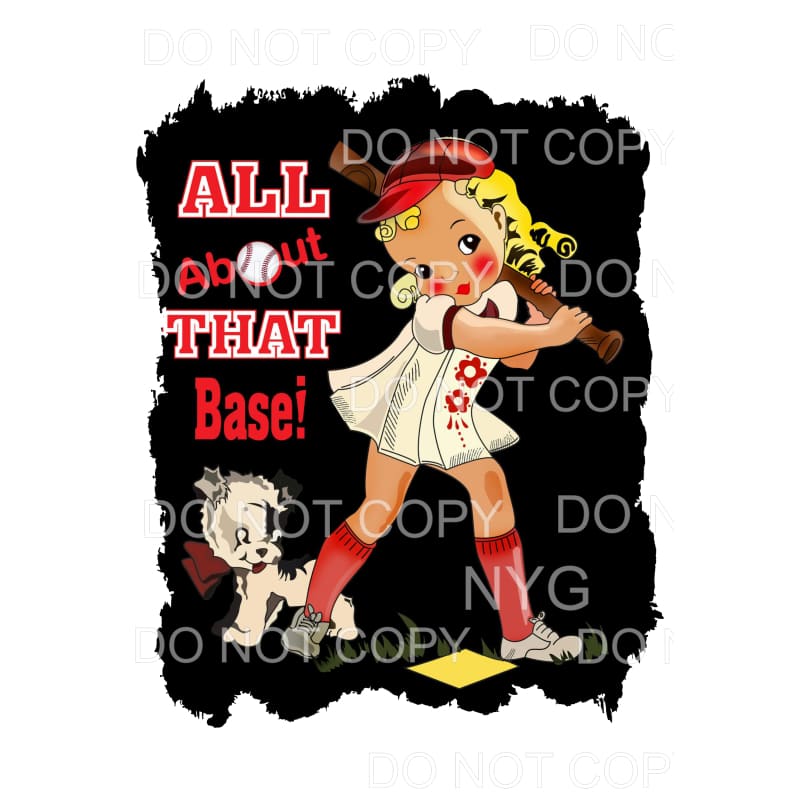 All About That Base Baseball Girl Dog Sublimation transfers 
