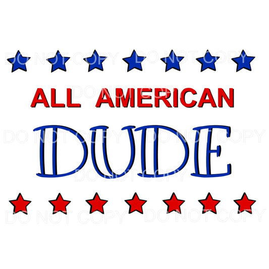 ALL AMERICAN DUDE Sublimation transfers - Heat Transfer