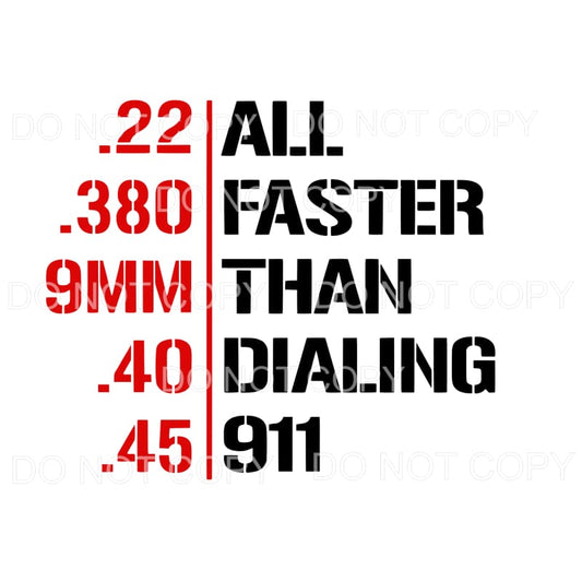 All Faster Then Dialing 911 Sublimation transfers - Heat 