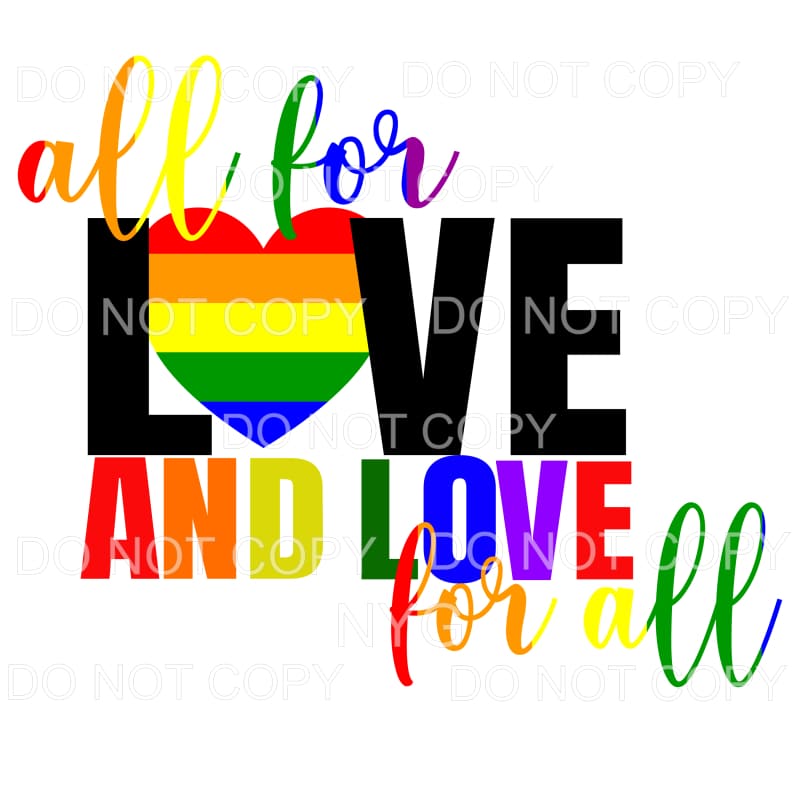 All For Love And Love For All Rainbow Pride Sublimation 