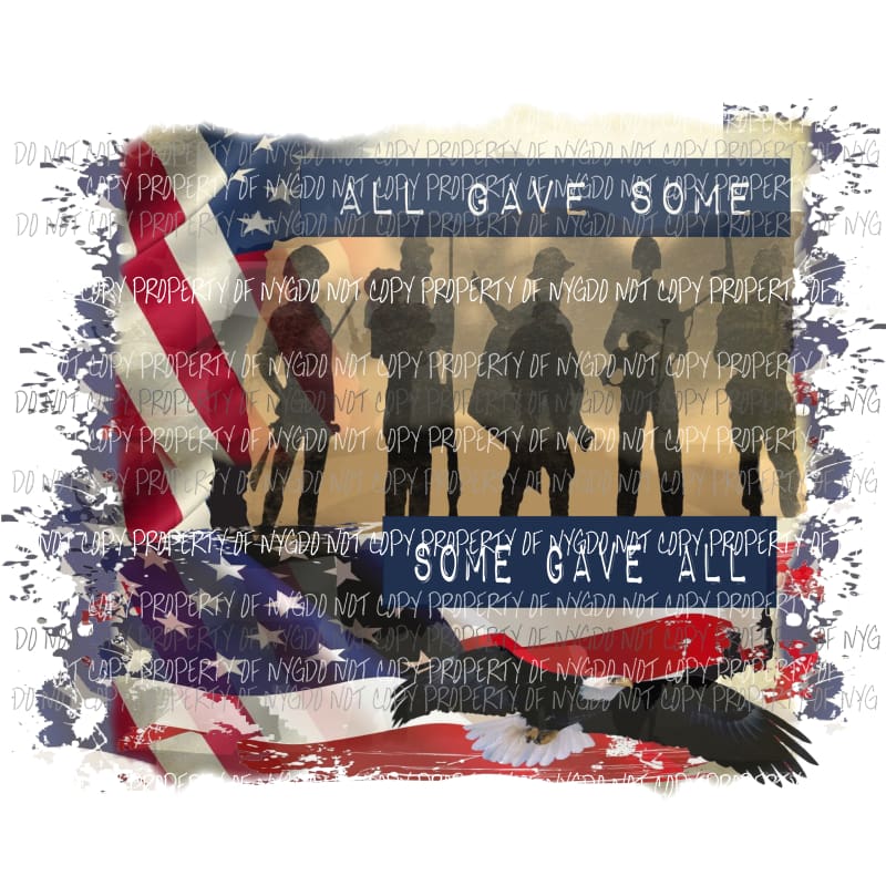 All Gave Some Some Gave All eagle soldiers Sublimation transfers Heat Transfer