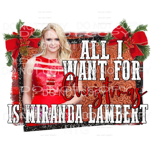All I Want For Christmas Is Miranda Lambert Sublimation 