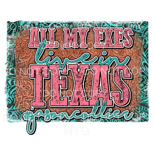 All My Exes Live In Texas Embossed Frame Jason Collier 