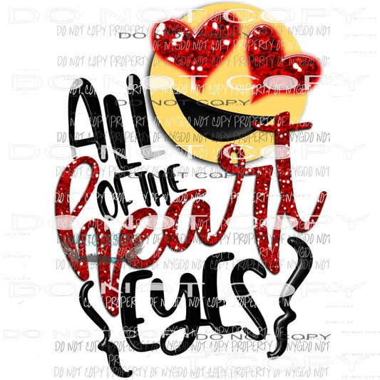 All Of My Heart Emoji eyes - Valentines Day Love Sublimation transfers Heat Transfer