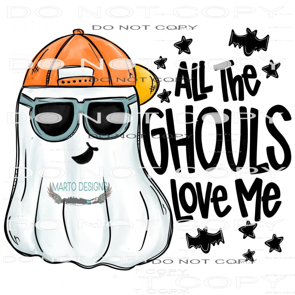 All The Ghouls Love Me #6813 Sublimation transfers - Heat