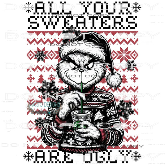 All Your Sweaters Are Ugly #8835 Sublimation transfers -