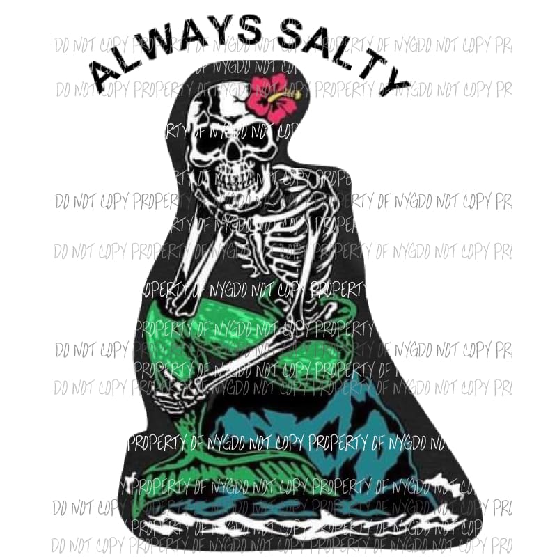 Always salty skeleton Mermaid Sublimation transfers Heat Transfer