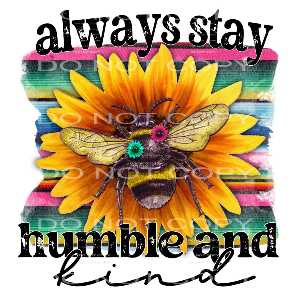 always stay humble #4634 Sublimation transfers - Heat 