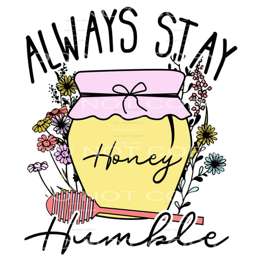 Always Stay Humble #4682 Sublimation transfers - Heat