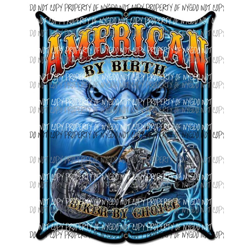 American By Birth Biker By Choice eagle chopper motorcyle Sublimation transfers Heat Transfer