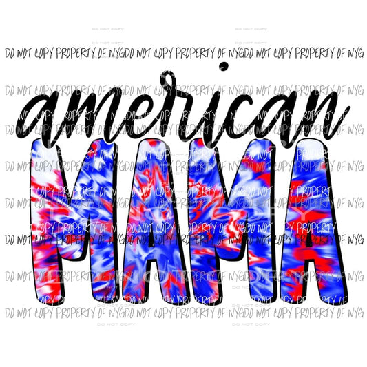 American Mama tie dye Sublimation transfers Heat Transfer
