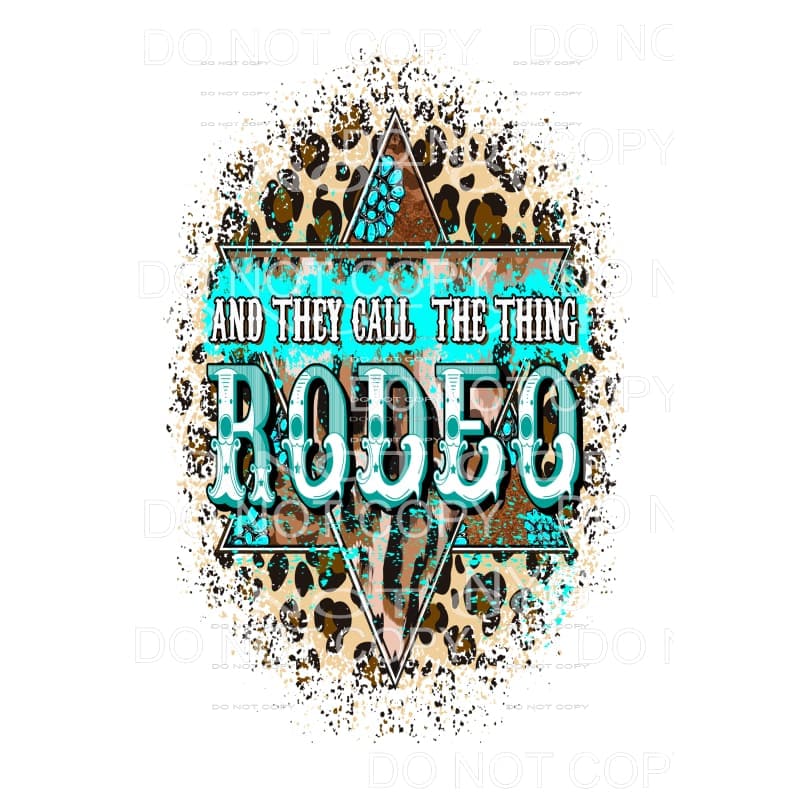 And They Call The Thing Rodeo Star Turquoise Leopard 