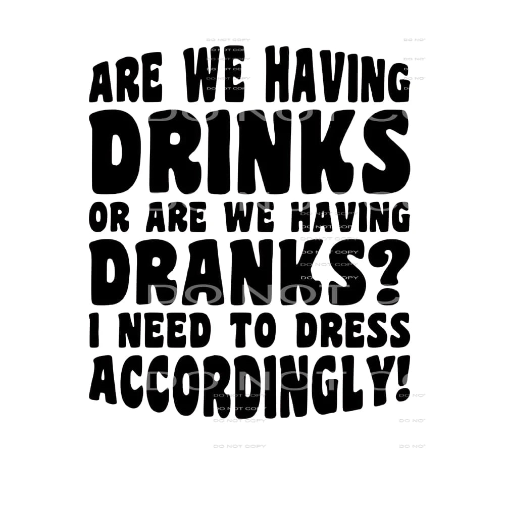 are we having drinks # 2335 Sublimation transfers - Heat
