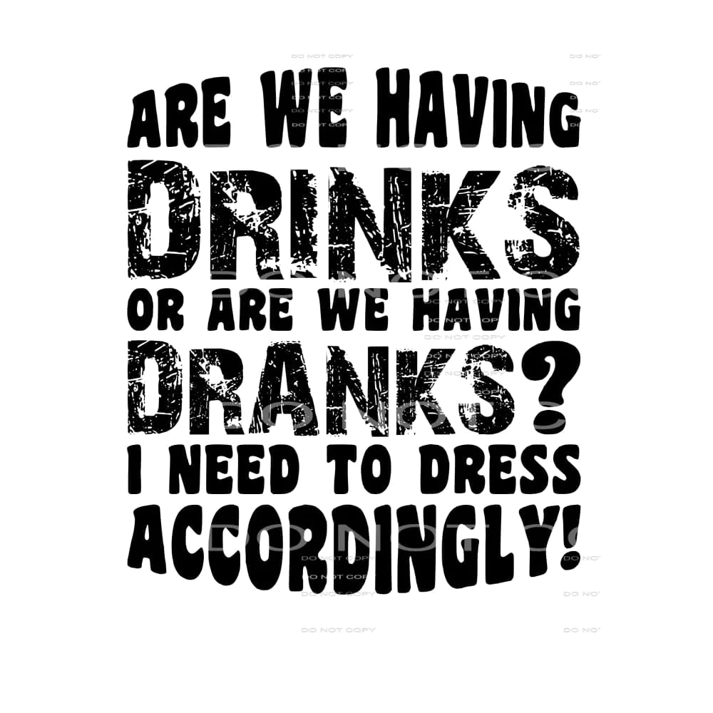 are we having drinks # 2336 Sublimation transfers - Heat