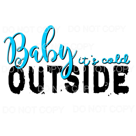Baby It’s Cold Outside #4 Sublimation transfers - Heat 