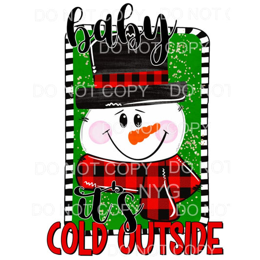 Baby It’s Cold Outside Snowman Buffalo Plaid Sublimation 