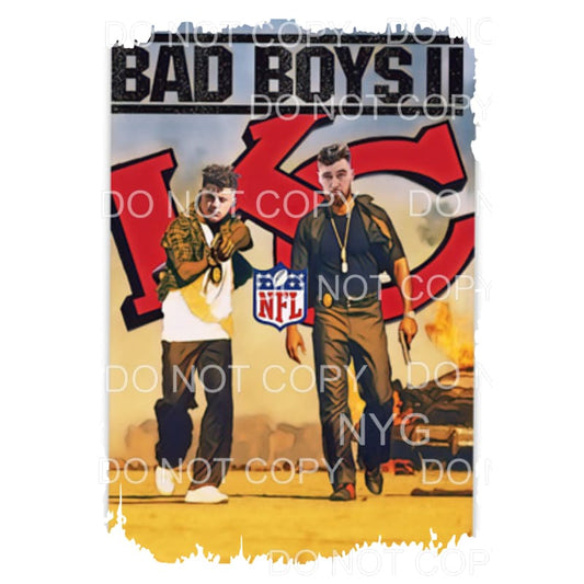 Bad Boys 2 chiefs Mahomes Kelce Sublimation transfers - Heat